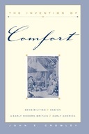 The Invention of Comfort: Sensibilities and
