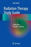 Radiation Therapy Study Guide: A Radiation