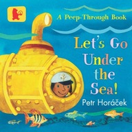 Let s Go Under the Sea! Horacek Petr