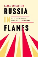 Russia in Flames: War, Revolution, Civil War,