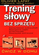 TRENING SIŁOWY BEZ SPRZĘTU – OLIVIER LAFAY