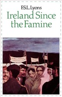 Ireland Since the Famine: Volume 1 Lyons F. S. L.