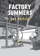 FACTORY SUMMERS - Guy Delisle [KSIĄŻKA]