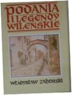 Podania i legendy wileńskie - Władysław. Zahorski