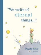 The Little Prince: A Journal: We write of eternal