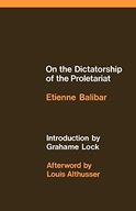 On the Dictatorship of the Proletariat Balibar