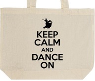 KEEP CALM AND DANCE ON torba zakupy prezent