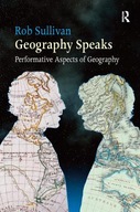 Geography Speaks: Performative Aspects of