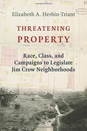 Threatening Property: Race, Class, and Campaigns