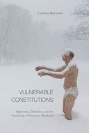 Vulnerable Constitutions: Queerness, Disability,