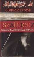 Szalbierz powieść awanturnicza z XIII wieku Tomasz Łysiak