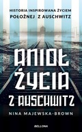 Anioł życia z Auschwitz. Historia inspirowana życiem Położnej z Auschwitz (