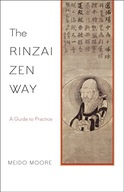 The Rinzai Zen Way: A Guide to Practice Moore