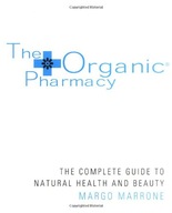 The Organic Pharmacy Complete Guide to Natural
