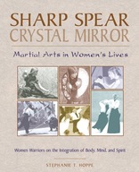 Sharp Spear, Crystal Mirror: Martial Arts in