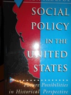 Social Policy in the United States: Future Possibi