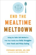 End the Mealtime Meltdown: Using the Table Talk