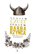 Czasem czuły, czasem barbarzyńca