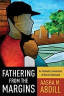 Fathering from the Margins: An Intimate