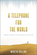 A Telephone for the World: Iridium, Motorola, and