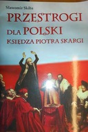 Przestrogi dla Polski księdza Piotra Skargi -