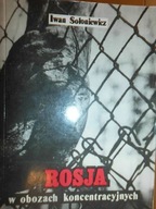 Rosja w obozach koncentracyjnych - Sołoniewicz