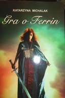 Gra o Ferrin - Katarzyna Michalak