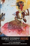 Feminist Geography Unbound: Discount, Bodies, and