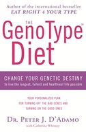 The GenoType Diet: Change Your Genetic Destiny to