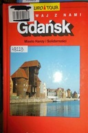 Poznawaj z nami Gdańsk miasto Hanzy i Solidarności