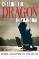 Chasing the Dragon in Shanghai: Canada s Early