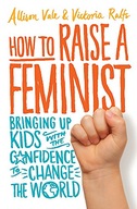 How to Raise a Feminist: Bringing up kids with