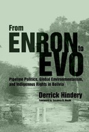 From Enron to Evo: Pipeline Politics, Global