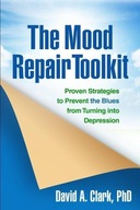 The Mood Repair Toolkit: Proven Strategies to