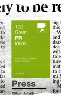 100 Great PR Ideas: From Leading Companies Around