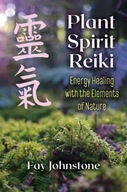 Plant Spirit Reiki: Energy Healing with the
