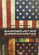 Samobójstwo Supermocarstwa - Patrick J. Buchanan