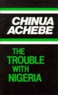 The Trouble with Nigeria Achebe Chinua