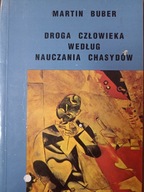 Buber - Droga człowieka według nauczania chasydów