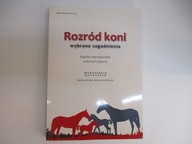 Rozród koni wybrane zagadnienia - red. Z Gajewski, A. Wehrend