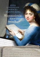 WSPOMNIENIA NAOCZNEGO ŚWIADKA ANNA Z TYSZKIEWICZÓW POTOCKA-WĄSOWICZOWA