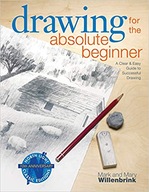 Drawing for the Absolute Beginner Willenbrink