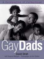 Gay Dads: A Celebration of Fatherhood Strah David