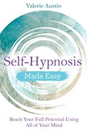 Self-Hypnosis Made Easy: Reach Your Full