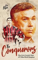 The Conquerors: How Carlo Ancelotti Made AC Milan