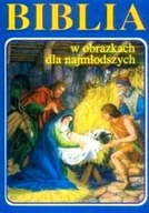 BIBLIA W OBRAZKACH DLA NAJMŁODSZYCH