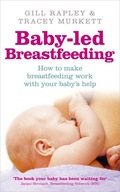 Baby-led Breastfeeding: How to make breastfeeding