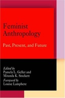 Feminist Anthropology: Past, Present, and Future