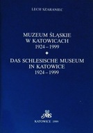 Muzeum Śląskie w Katowicach 1924-1999 Lech Szaraniec SPK