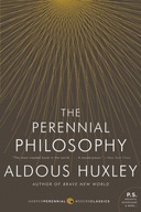 The Perennial Philosophy: An Interpretation of the Great Mystics, East and